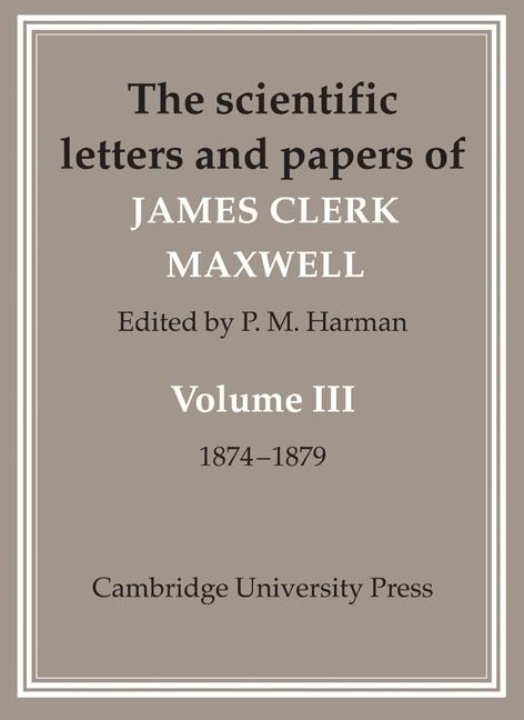 The Scientific Letters and Papers of James Clerk Maxwell 2 Part Paperback Set (The Scientific Letters and Papers of James Clerk Maxwell 3 Volume Paperback Set (5 Physical Parts))