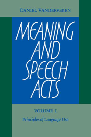 Meaning and Speech Acts 2 Volume Paperback Set (Cambridge Middle East Studies #27)