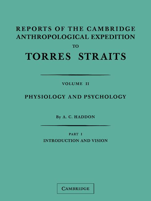 Reports of the Cambridge Anthropological Expedition to Torres Straits 2 Part Paperback Set: Volume 2, Physiology and Psychology