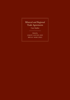 Bilateral and Regional Trade Agreements 2 Volume Hardback Set (Bilateral and Regional Trade Agreements)