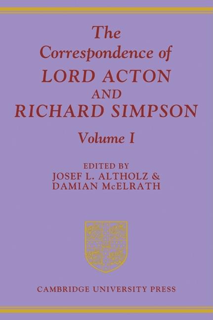 The Correspondence of Lord Acton Richard Simpson 3 Volume Paperback Set