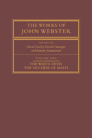 The Works of John Webster 3 Volume Paperback Set