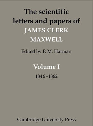 The Scientific Letters and Papers of James Clerk Maxwell 3 Volume Paperback Set (5 Physical Parts)