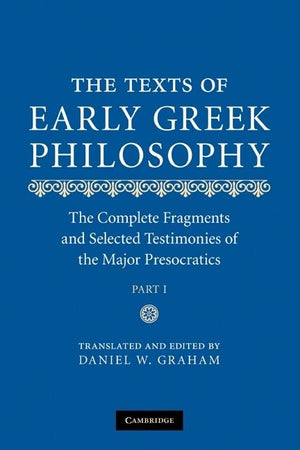 The Texts of Early Greek Philosophy, 2-Volume Set: The Complete Fragments and Selected Testimonies of the Major Presocratics