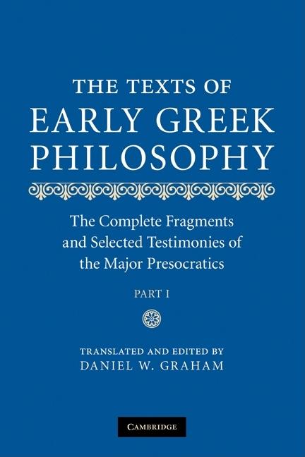 The Texts of Early Greek Philosophy, 2-Volume Set: The Complete Fragments and Selected Testimonies of the Major Presocratics