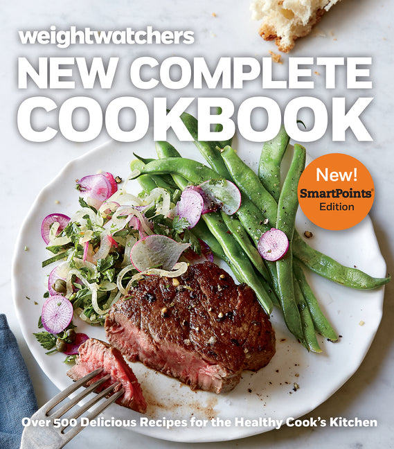 Weight Watchers New Complete Cookbook: Over 500 Delicious Recipes for the Healthy Cook's Kitchen (Smartpoints)