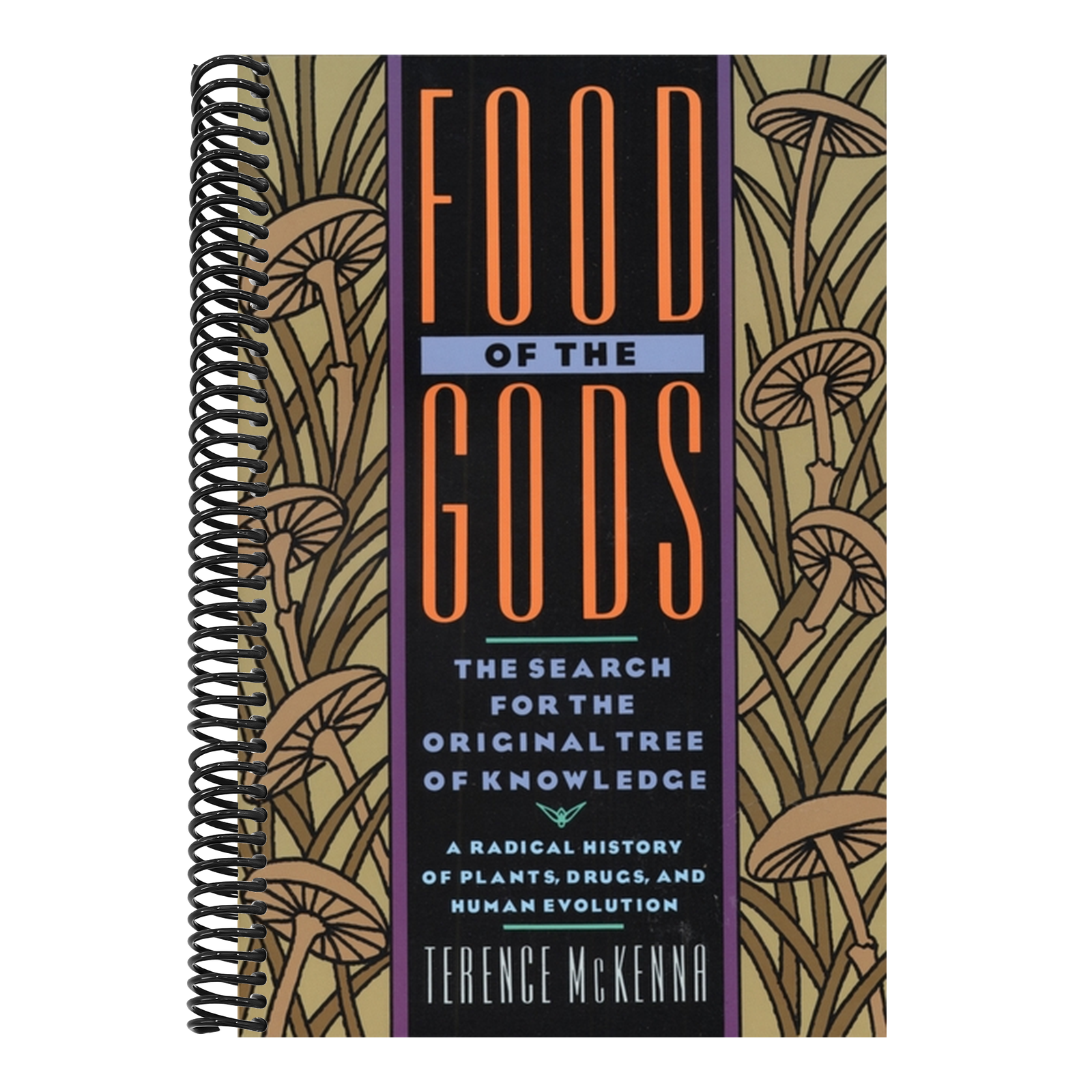 Food of the Gods: The Search for the Original Tree of Knowledge a Radical History of Plants, Drugs, and Human Evolution