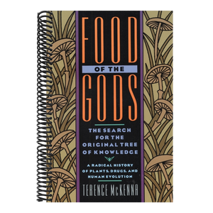 Food of the Gods: The Search for the Original Tree of Knowledge a Radical History of Plants, Drugs, and Human Evolution