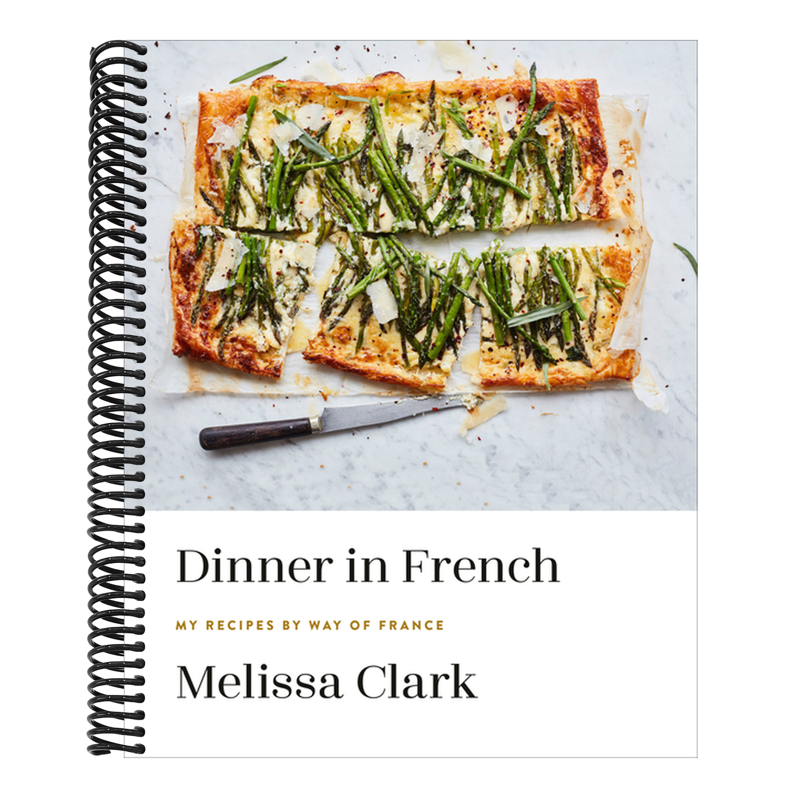 Dinner in French: My Recipes by Way of France: A Cookbook