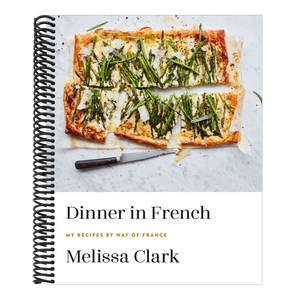 Dinner in French: My Recipes by Way of France: A Cookbook