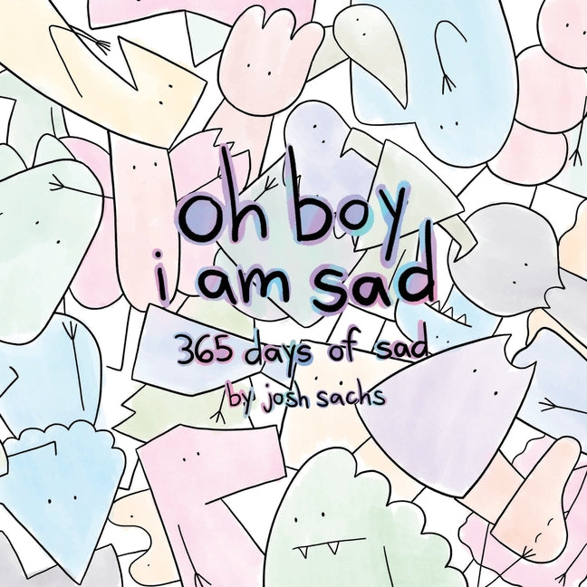 oh boy i am sad: 365 days of sad