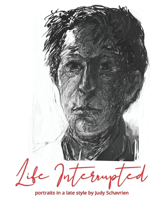 Life Interrupted: Portraits in a Late Style