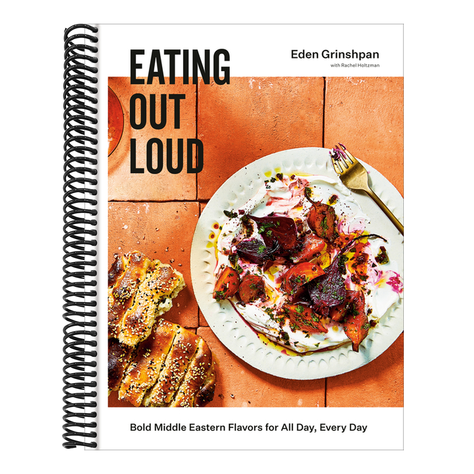 Eating Out Loud: Bold Middle Eastern Flavors for All Day, Every Day: A Cookbook