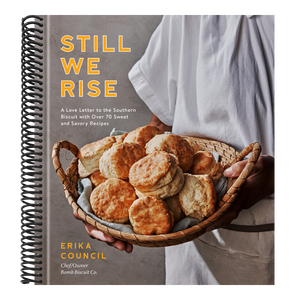 Still We Rise: A Love Letter to the Southern Biscuit with Over 70 Sweet and Savory Recipes