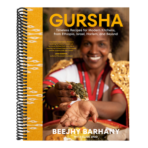Gursha: Timeless Recipes for Modern Kitchens, from Ethiopia, Israel, Harlem, and Beyond: A Cookbook