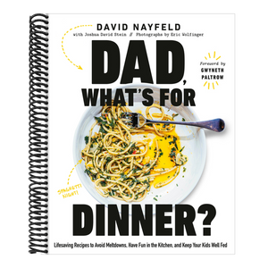 Dad, What's for Dinner?: Lifesaving Recipes to Avoid Meltdowns, Have Fun in the Kitchen, and Keep Your Kids Well Fed: A Cookbook