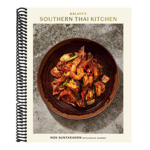 Kalaya's Southern Thai Kitchen: A Cookbook