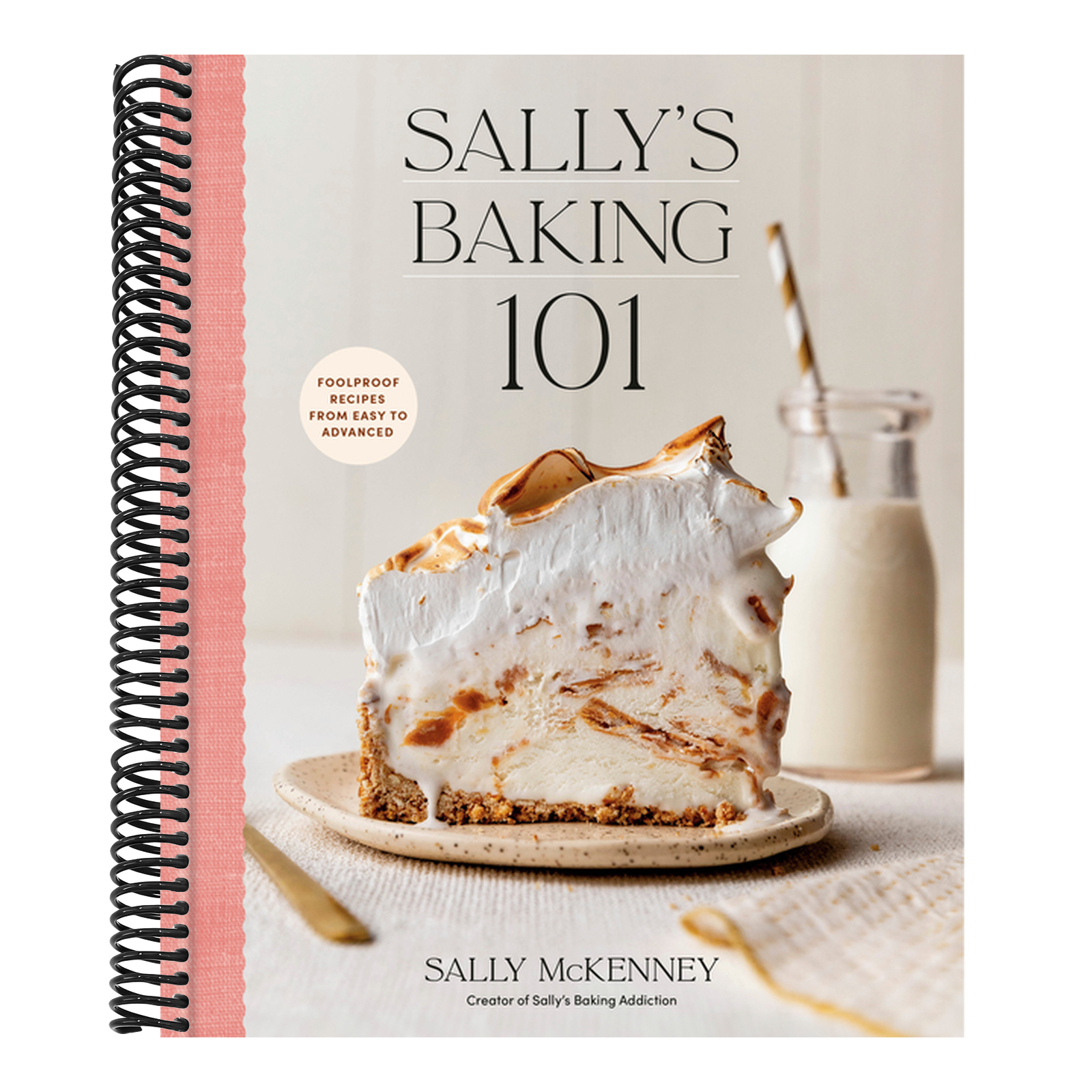 Sally's Baking 101: Foolproof Recipes from Easy to Advanced