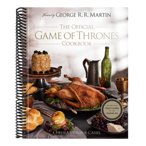 The Official Game of Thrones Cookbook: Recipes from King's Landing to the Dothraki Sea