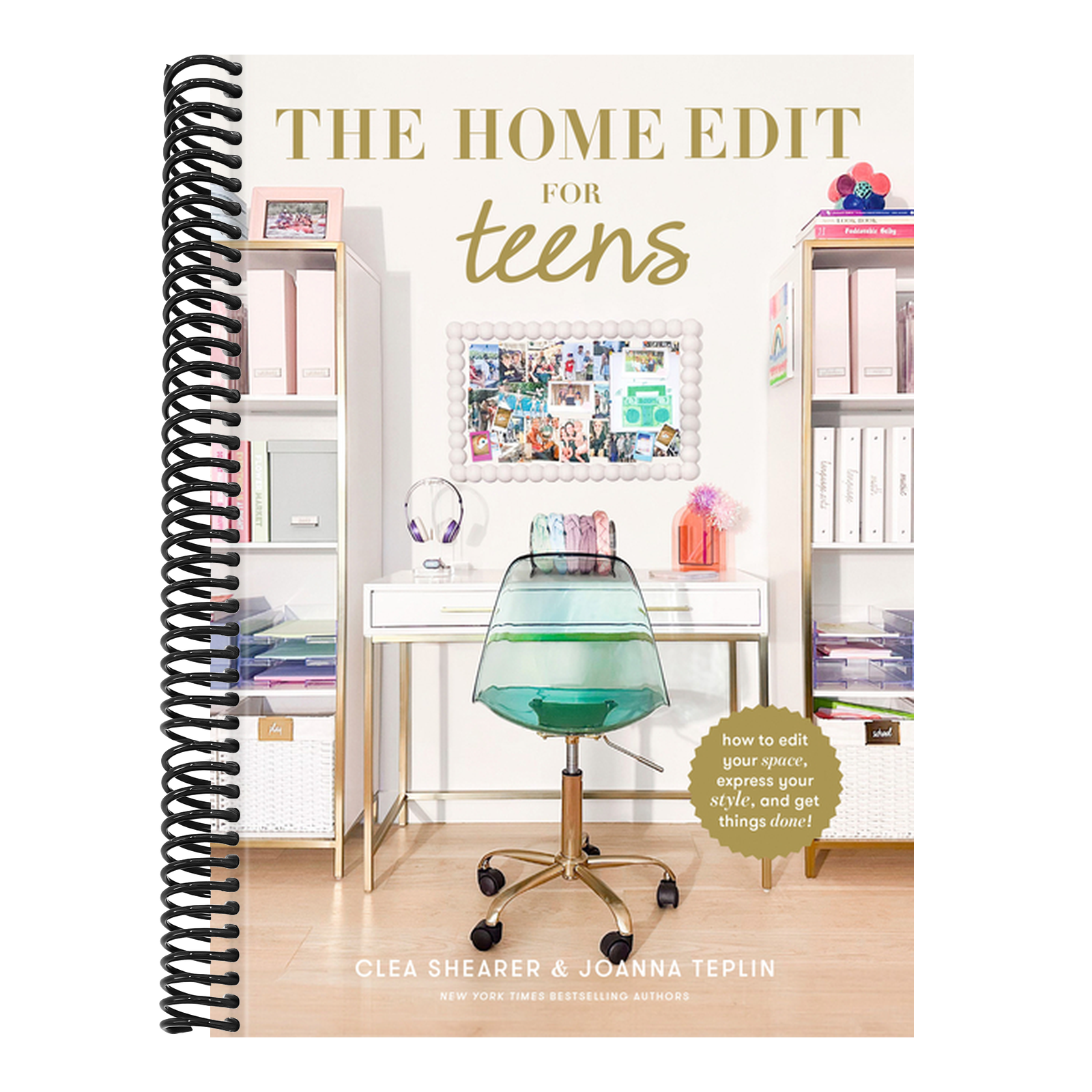The Home Edit for Teens: How to Edit Your Space, Express Your Style, and Get Things Done!