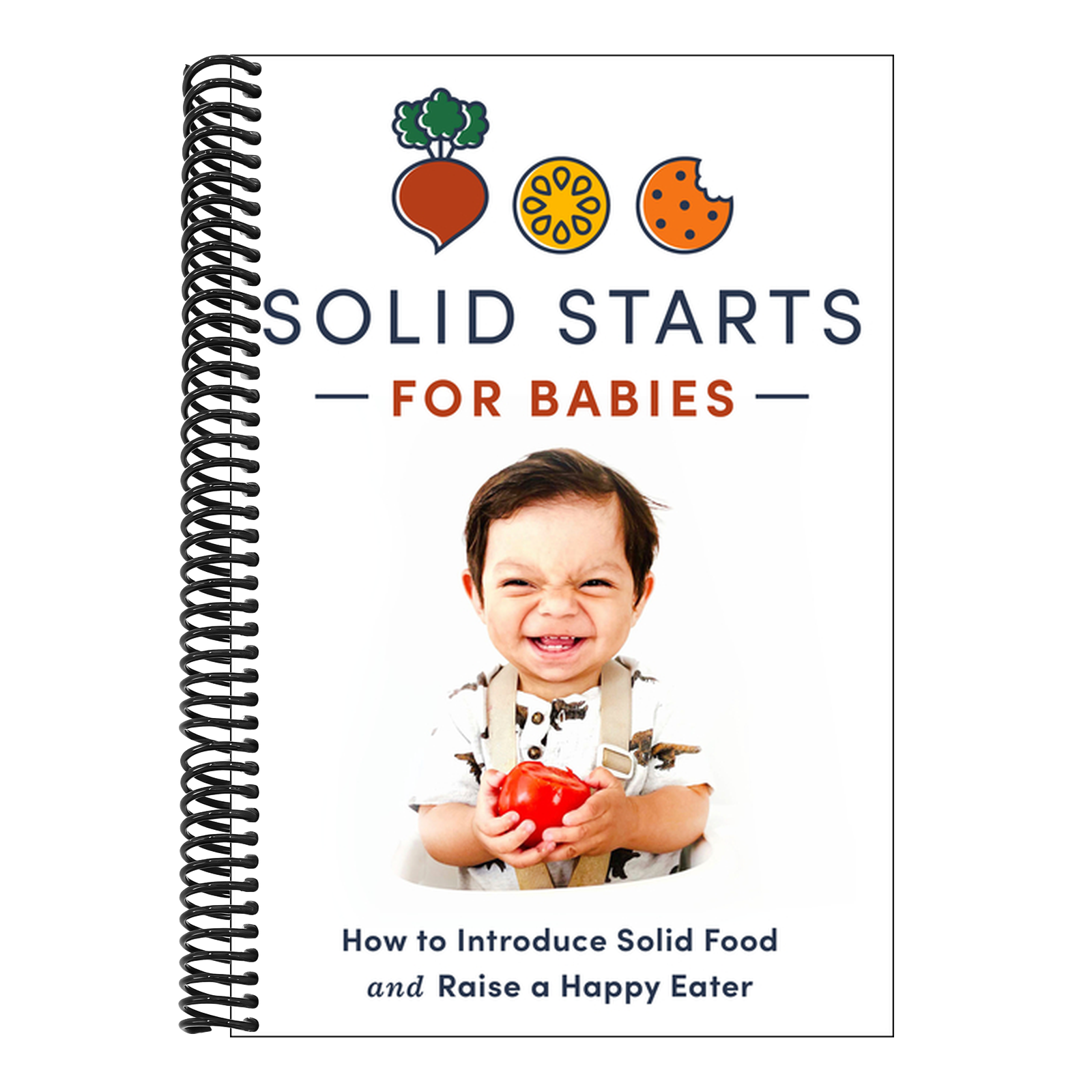 Solid Starts for Babies: How to Introduce Solid Food and Raise a Happy Eater
