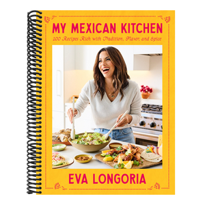 My Mexican Kitchen: 100 Recipes Rich with Tradition, Flavor, and Spice: A Cookbook