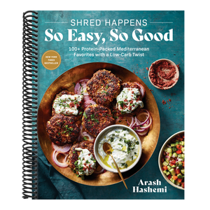 Shred Happens: So Easy, So Good: 100+ Protein-Packed Mediterranean Favorites with a Low-Carb Twist; A Cookbook