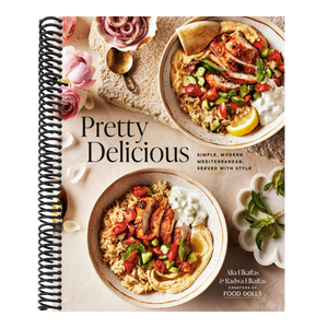 Pretty Delicious: Simple, Modern Mediterranean, Served with Style: A Cookbook