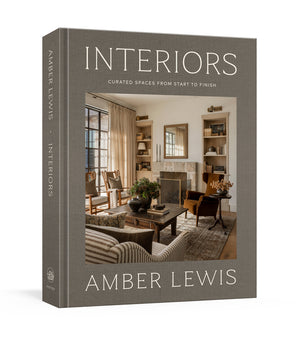Interiors: A Home Renovation and Interior Design Book: Curated Spaces from Start to Finish