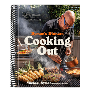 Symon's Dinners Cooking Out: 100 Recipes That Redefine Outdoor Cooking