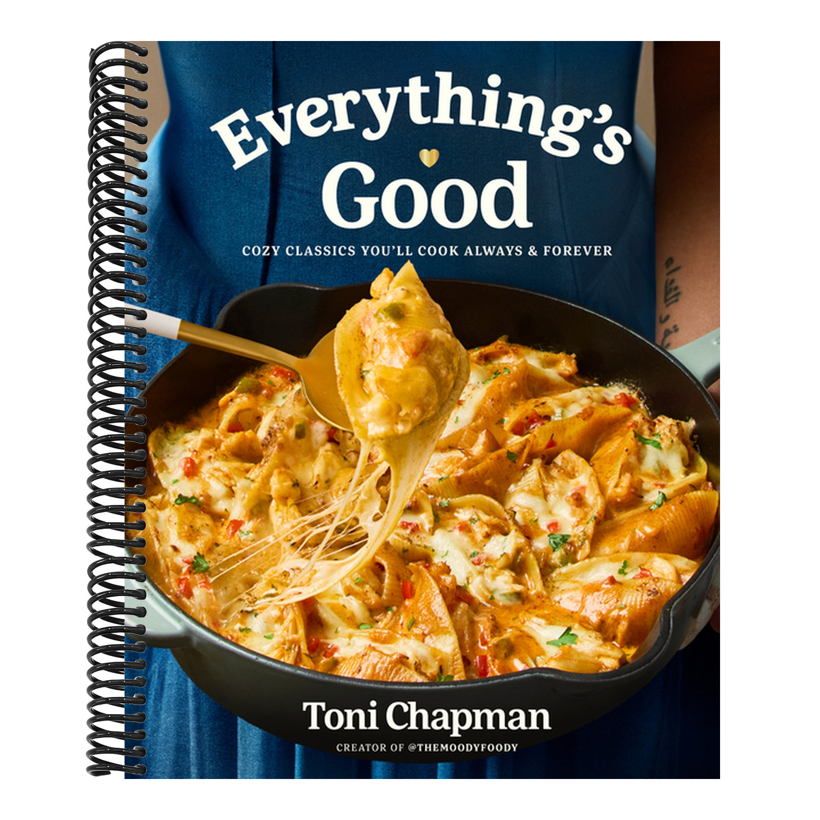Everything's Good: Cozy Classics You'll Cook Always and Forever: A Cookbook
