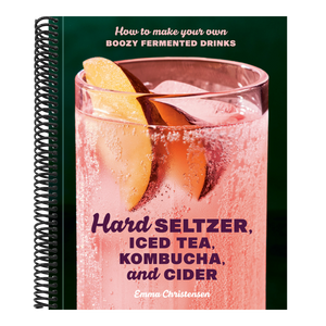 Hard Seltzer, Iced Tea, Kombucha, and Cider: How to Make Your Own Boozy Fermented Drinks