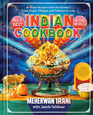 No. 1 Best Indian Cookbook in the World: At-Home Recipes from the Streets, Truck Stops, Villages, and Palaces of India