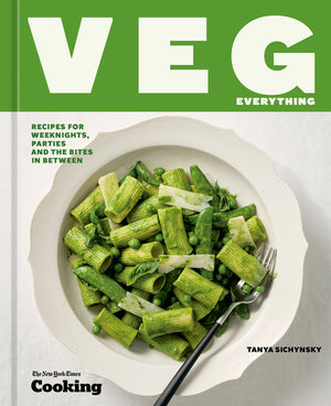 Veg Everything: Recipes for Weeknights, Parties and the Bites in Between [A Vegetarian Cookbook]