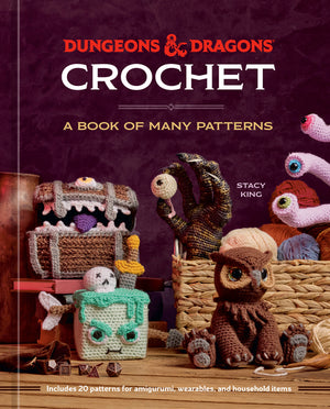 Dungeons & Dragons Crochet: A Book of Many Patterns (Dungeons & Dragons)