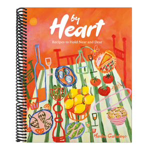 By Heart: Recipes to Hold Near and Dear