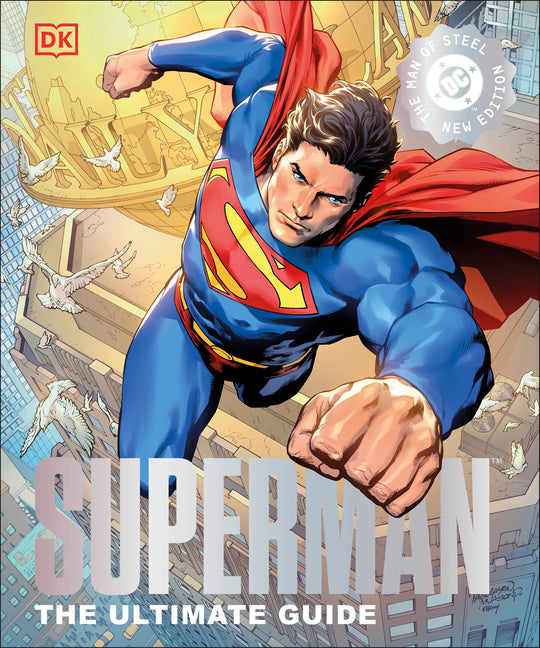 DC Superman the Ultimate Guide the Man of Steel New Edition
