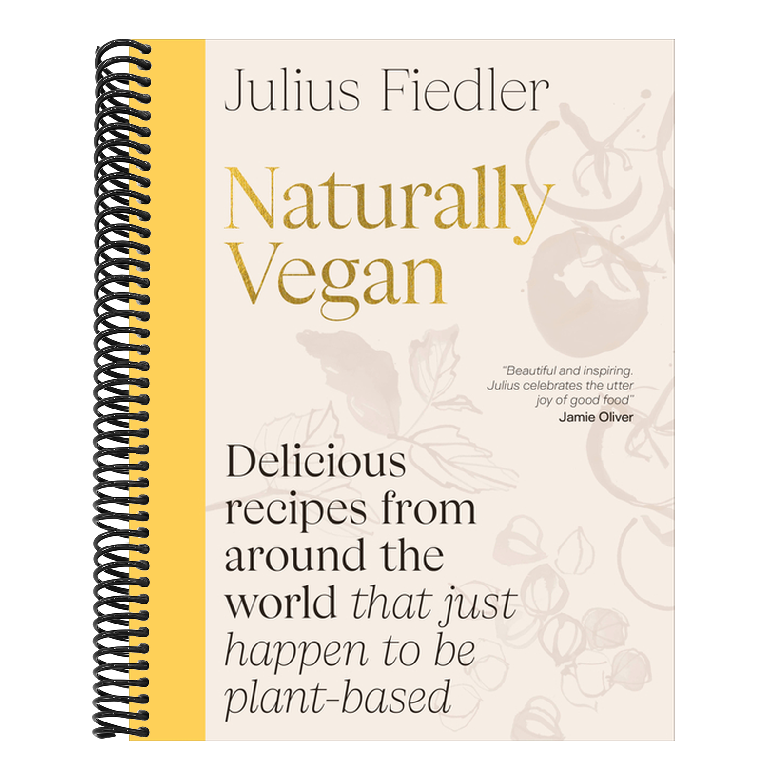 Naturally Vegan: Delicious Recipes from Around the World That Just Happen to Be Plant-Based
