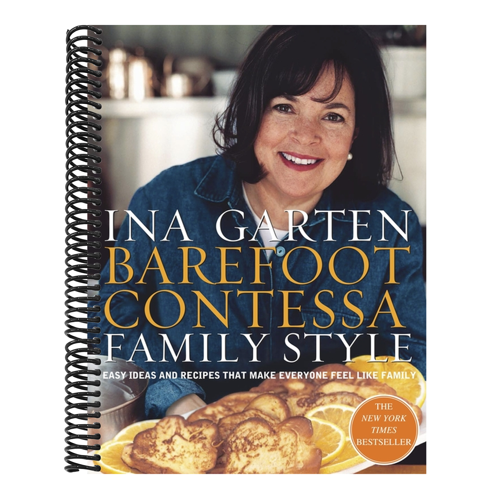 Barefoot Contessa Family Style: Easy Ideas and Recipes That Make Everyone Feel Like Family: A Cookbook