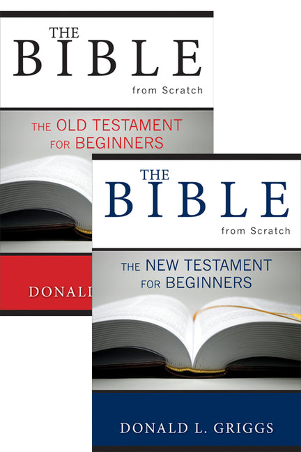The Bible from Scratch, Two Volume Set: Old Testament for Beginners and New Testament for Beginners (Bible from Scratch)