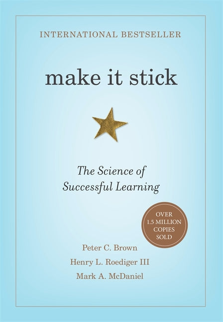 Make It Stick: The Science of Successful Learning (Pilot Project. eBook Available to Selected Us Libraries Only) (1ST ed.)