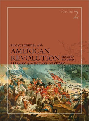 Encyclopedia of the American Revolution: Library of Military History, 2 Volume Set (Revised) (Encyclopedia of the American Revolution) (2ND ed.)