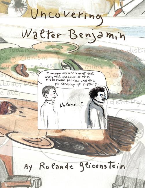 Uncovering Walter Benjamin: Volume 1