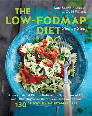 The Low-Fodmap Diet Step by Step: A Personalized Plan to Relieve the Symptoms of Ibs and Other Digestive Disorders -- With More Than 130 Deliciously Satis