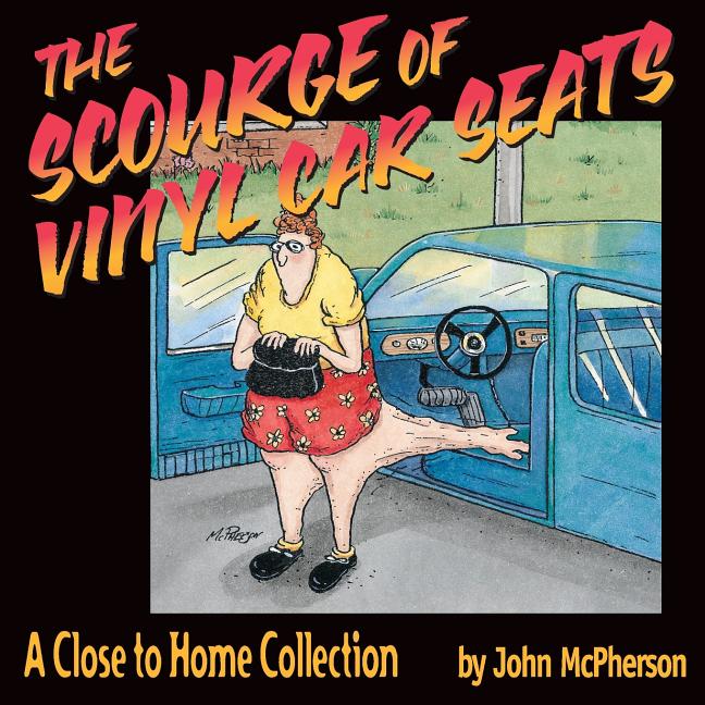 The Scourge of Vinyl Car Seats: A Close to Home Collection (Original)