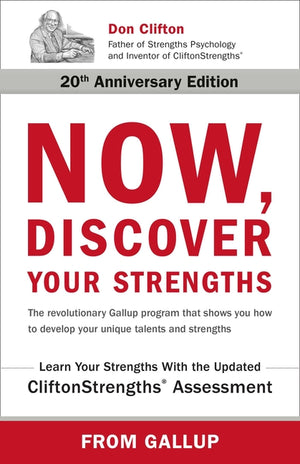 Now, Discover Your Strengths: The Revolutionary Gallup Program That Shows You How to Develop Your Unique Talents and Strengths (1ST ed.)