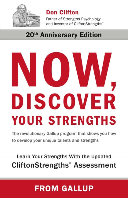 Now, Discover Your Strengths: The Revolutionary Gallup Program That Shows You How to Develop Your Unique Talents and Strengths (1ST ed.)