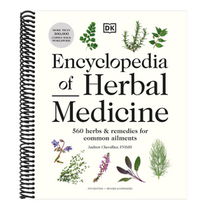 Encyclopedia of Herbal Medicine New Edition: 560 Herbs and Remedies for Common Ailments
