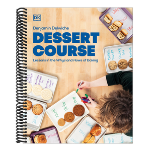 Dessert Course: Lessons in the Whys and Hows of Baking