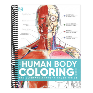 The Human Body Coloring Book: The Ultimate Anatomy Study Guide, Second Edition